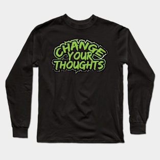 Change Your Thoughts Long Sleeve T-Shirt